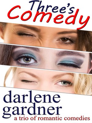 cover image of Three's Comedy (A Boxed Set of Romantic Comedies)